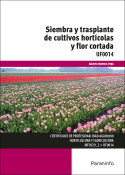SIEMBRA Y TRASPLANTE DE CULTIVOS HORT�COLAS Y FLOR CORTADA