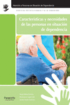 CARACTER�STICAS Y NECESIDADES DE LAS PERSONAS EN SITUACI�N DE DEPENDENCIA