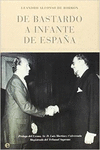 DE BASTARDO A INFANTE DE ESPA�A