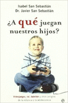 �A QU� JUEGAN NUESTROS HIJOS?