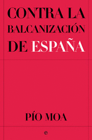 CONTRA LA BALCANIZACI�N DE ESPA�A
