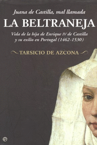 JUANA DE CASTILLA, MAL LLAMADA LA BELTRANEJA