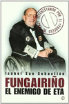 FUNGAIRI�O: EL ENEMIGO DE ETA