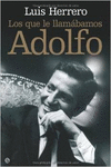 LOS QUE LE LLAMBAMOS ADOLFO