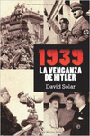 1939. LA VENGANZA DE HITLER