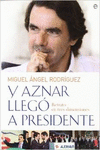 Y AZNAR LLEG� A PRESIDENTE