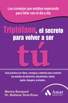 TRIPT�FANO, EL SECRETO PARA VOLVER A SER T�