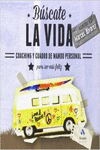 B�SCATE LA VIDA