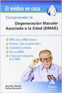 COMPRENDER LA DEGENERACI�N MACULAR ASOCIADA A LA EDAD (DMAE)
