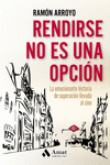 RENDIRSE NO ES UNA OPCIN