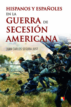 HISPANOS Y ESPA�OLES EN LA GUERRA DE SECESI�N AMERICANA