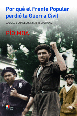 POR QU� EL FRENTE POPULAR PERDI� LA GUERRA CIVIL