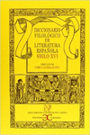 DICCIONARIO FILOL�GICO DE LITERATURA ESPA�OLA. SIGLO XVI