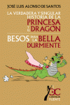 VERDADERA Y SINGULAR HISTORIA DE LA PRINCESA Y EL DRAG�N, LA. BESOS PARA LA BELL