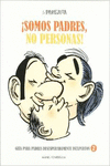 LA PAREJITA �SOMOS PADRES, NO PERSONAS!