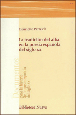 TRADICION DEL ALBA EN LA POESIA ESPA�OLA DEL SIGLO XX,LA