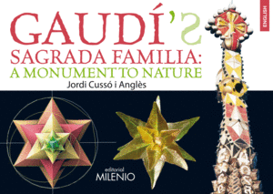 GAUD�'S SAGRADA FAMILIA: A MONUMENT TO NATURE