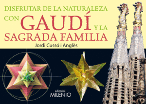 DISFRUTAR DE LA NATURALEZA CON GAUD� Y LA SAGRADA FAMILIA