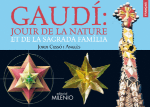 GAUD�: JOUIR DE LA NATURE ET DE LA SAGRADA FAM�LIA