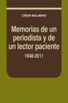 MEMORIAS DE UN PERIODISTA Y DE UN LECTOR PACIENTE. 1948-2011