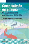 COMO SALM�N EN EL AGUA