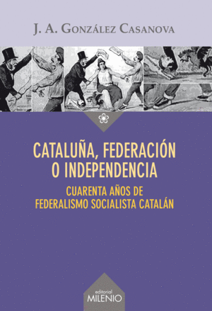 CATALU�A, FEDERACI�N O INDEPENDENCIA