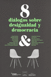8 DI�LOGOS SOBRE DESIGUALDAD Y DEMOCRACIA