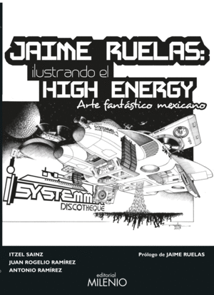 JAIME RUELAS: ILUSTRANDO EL HIGH ENERGY