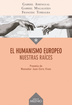 EL HUMANISMO EUROPEO NUESTRAS RA�CES