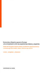 ECONOM�A Y DERECHO PENAL EN EUROPA: UNA COMPARACI�N ENTRE LAS EXPERIENCIAS ITALI