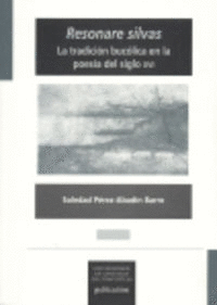 RESONARE SILVAS: LA TRADICION BUCOLICA EN LA POESIA
