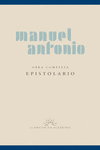 MANUEL ANTONIO. OBRA COMPLETA. EPISTOLARIO