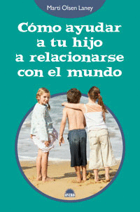 C�MO AYUDAR A TU HIJO A RELACIONARSE CON EL MUNDO