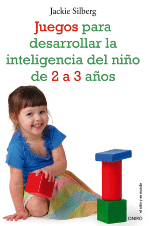JUEGOS PARA DESARROLLAR LA INTELIGENCIA DEL NI�O DE 2 A 3 A�OS