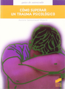 COMO SUPERAR UN TRAUMA PSICOL�GICO