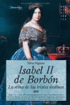 ISABEL II, LA REINA DE LOS TRISTES DESTINOS