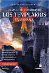 UN VIAJE POR LA HISTORIA DE LOS TEMPLARIOS EN ESPA�A