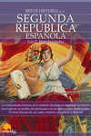 BREVE HISTORIA DE LA SEGUNDA REP�BLICA ESPA�OLA