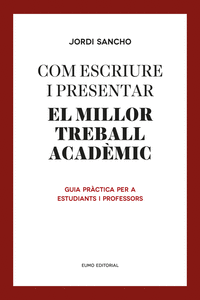 COM ESCRIURE I PRESENTAR EL MILLOR TREBALL ACAD�MIC