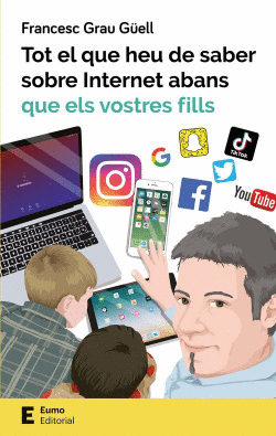 TOT EL HEU DE SANER SOBRE INTERNET ABANS QUE ELS VOSTRES FILLS