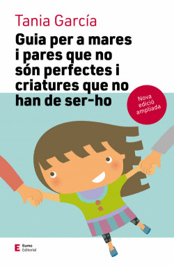 GUIA PER A MARES I PARES QUE NO SN PERFECTES I CRIATURES QUE NON DE SER-HO