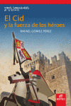 EL CID Y LA FUERZA DE LOS H�ROES