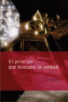 EL PRNCIPE QUE BUSCABA LA VERDAD