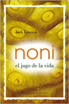 NONI -EL JUGO DE LA VIDA-