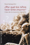 POR QU� LOS NI�OS HACEN TANTAS PREGUNTAS?