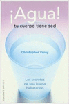 AGUA! TU CUERPO TIENE SED