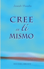 CREE EN TI MISMO