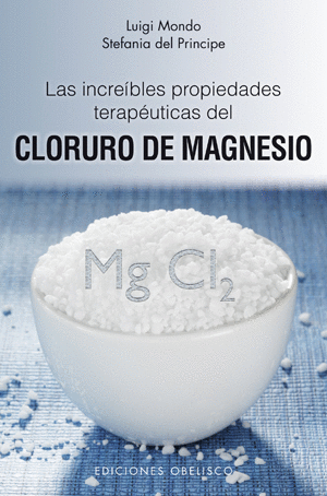 LAS INCREIBLES PROPIEDADES TERAP�UTICAS DEL CLORURO DE MAGNESIO