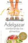 ADELGAZAR COMBINANDO LOS ALIMENTOS