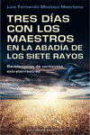 TRES D�AS CON LOS MAESTROS EN LA ABAD�A DE LOS SIETE RAYOS